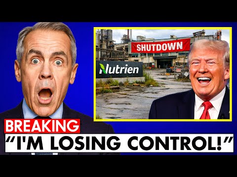 Canada EXPLODES As Nutrien SHUTS DOWN Production Plants - Carney Explodes!