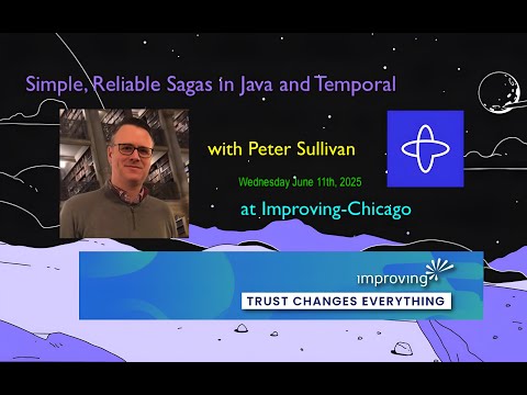 LIVE: Simple, Reliable Sagas in Java and Temporal | Peter Sullivan @ Improving Chicago
