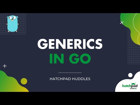Generics in Go - Presented by Damien Stanton | hatchpad Huddle