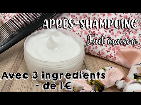 APRÈS-SHAMPOING Fait Maison Facile et rapide | Cheveux nourrit et tout doux