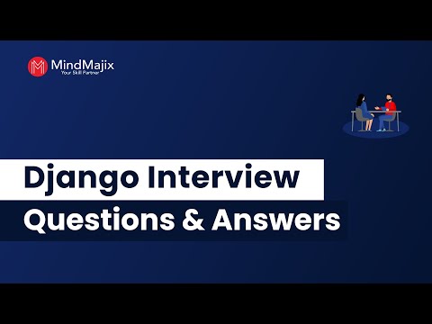 Top 60 Django Interview Questions And Answers 2025 | Django Interview Questions | MindMajix