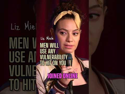 MEN WILL USE ANY VULNERABILITY TO HIT ON YOU - Liz Miele