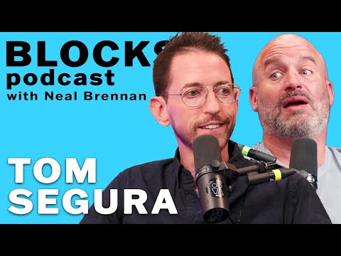 Tom Segura | The Blocks Podcast w/ Neal Brennan | FULL EPISODE 32