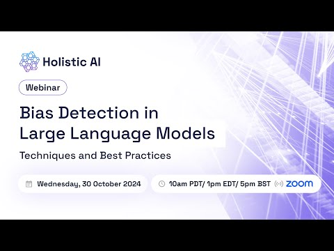Bias Detection in Large Language Models - Techniques and Best Practices - Holistic AI