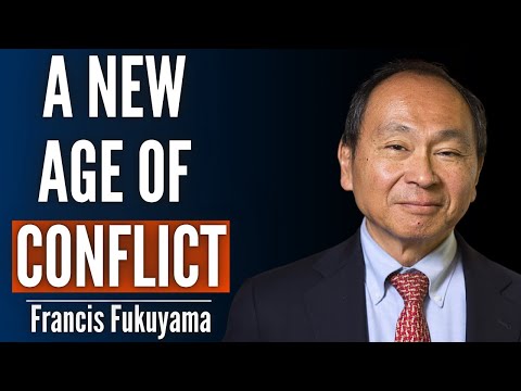 Francis Fukuyama: Why Global Order Is Breaking Down And Why the “End of History” Never Happened