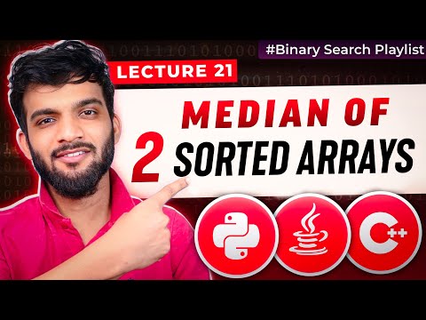 BS-21. Median of two Sorted Arrays of Different Sizes | Binary Search Approach With Intuition