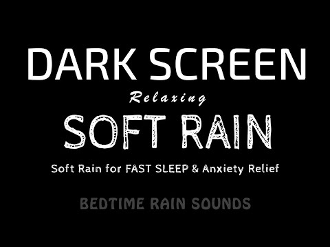 TOP Sleep Sound! Soft Rain for FAST SLEEP & Anxiety Relief | Black Screen