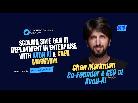 Scaling Safe GenAI Deployment in Enterprise with Avon AI & Chen Markman 2026 #aiinterconnect