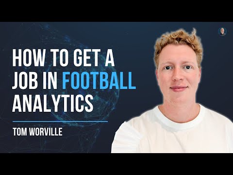 Building a career in football analytics - Tom Worville #51
