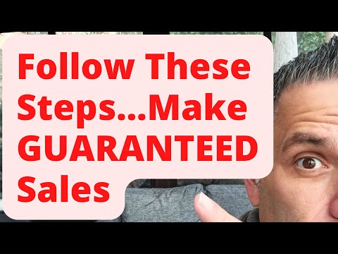 Follow These Steps...Make GUARANTEED Sales