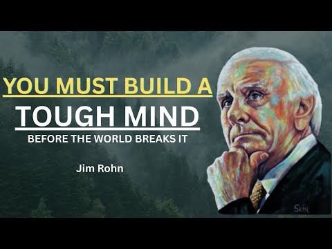 Toughen Your Mind or the World Will Break It | Jim Rohn Motivation