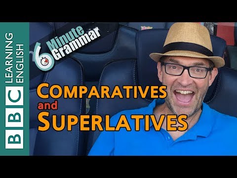 Comparatives and superlatives - 6 Minute Grammar