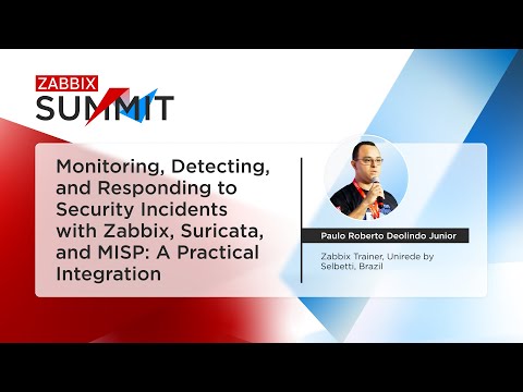 Monitoring, and Responding to Security Incidents by Paulo Roberto Deolindo Jr. / Zabbix Summit 2025
