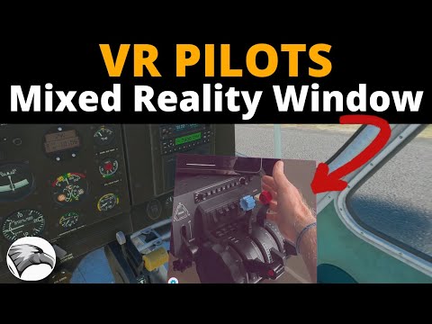 VR Pilots Mixed Reality Window for MSFS | Easy Set Up | See the World around You!