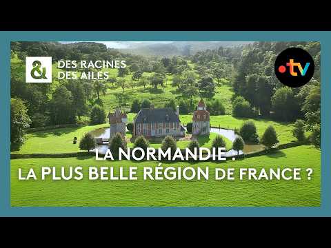 La Normandie est la plus belle région de france ? - Des racines et des ailes