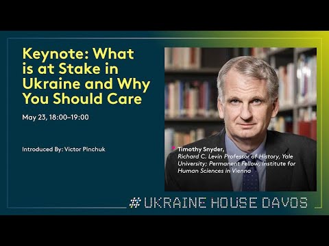 Ukraine House Davos 2022 - Day 1 - Keynote: What is at Stake in Ukraine and Why You Should Care