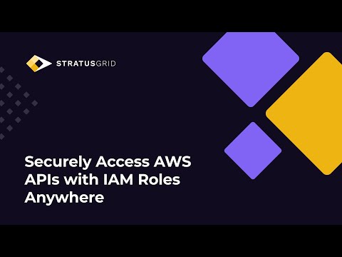 Securely Access AWS APIs with IAM Roles Anywhere
