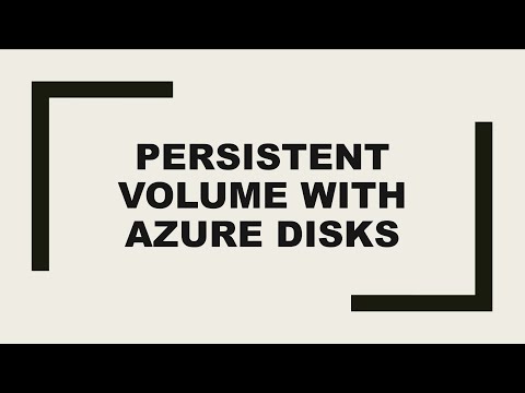 Azure Kubernetes Service (AKS) | Persistent volumes with Azure disks