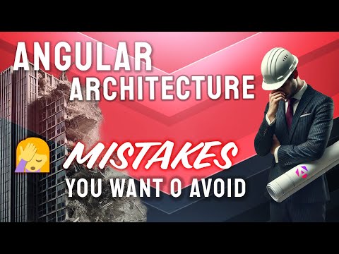 Angular Architecture Mistakes you want to Avoid