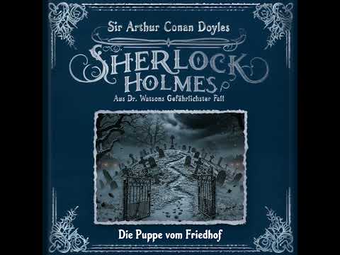 Sherlock Holmes – Die Puppe vom Friedhof (Komplettes Hörbuch)