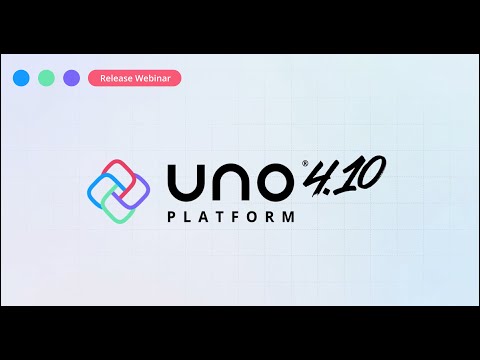 Uno Platform 4.10 | Release Webinar