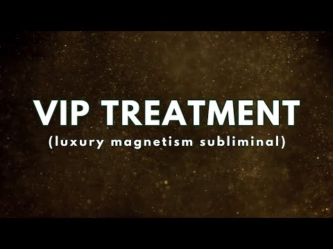 You always get VIP treatment 👑 {luxury magnetism subliminal}