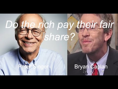 Peter Singer, Bryan Caplan - Do the rich pay their fair share?