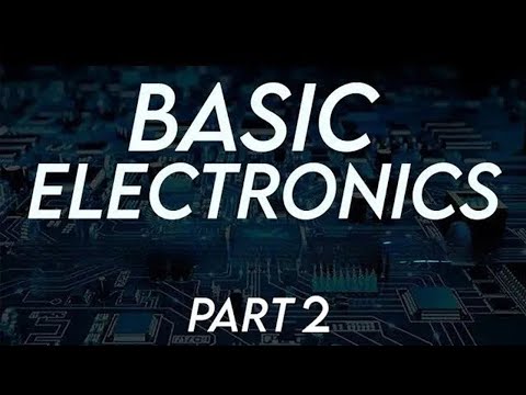 Basic Electronics Part 2