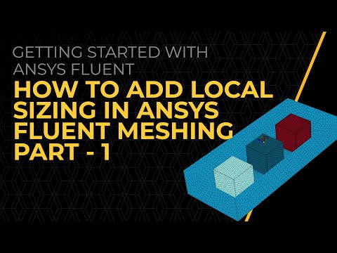 How to Add Local Sizing in Ansys Fluent Meshing — Lesson 1, Part-1