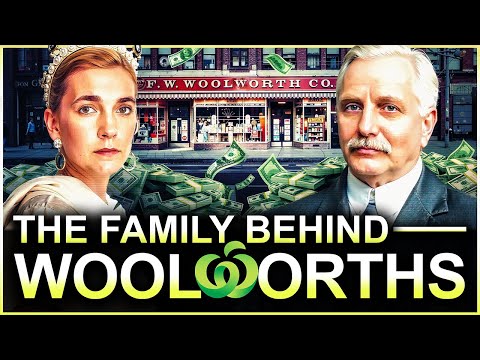 The Billion Dollar Rise and Fall of The Woolworth Family