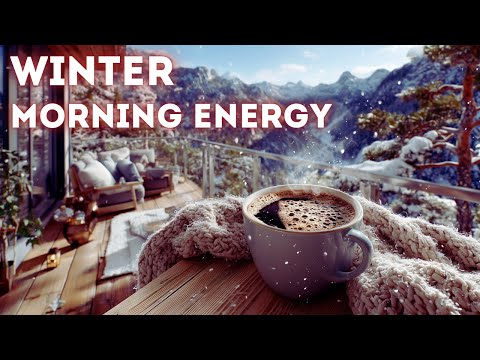 Winter Morning Energy Playlist ❄️ Chill Music For A Cozy Winter