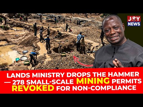 Lands Ministry Drops the Hammer — 278 Small-Scale Mining Permits Revoked for Non-Compliance