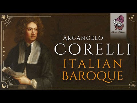 Arcangelo Corelli Italian Baroque | Highlights Of A Baroque Genius