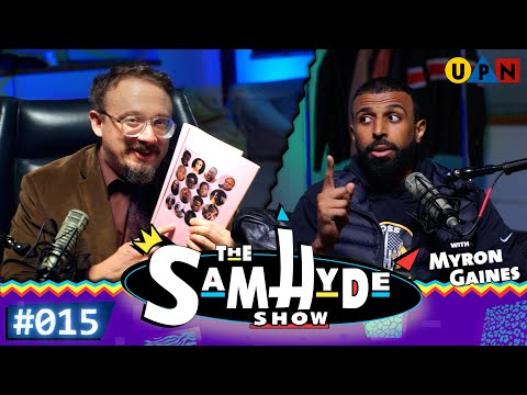 The Sam Hyde Show: Black Wisdom w/ Myron Gaines