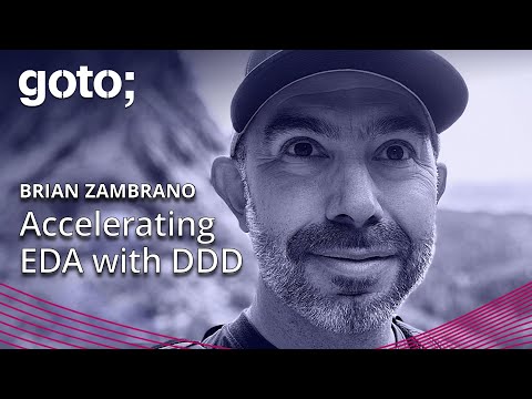 Accelerating Event-driven Architecture with Domain-driven Design • Brian Zambrano • GOTO 2023