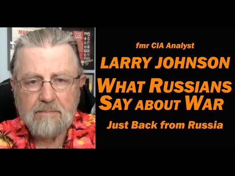 Larry Johnson: WHAT RUSSIANS SAY About WAR
