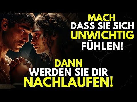 Mach, Dass sie sich UNWICHTIG Fühlen, Dann Werden sie Dir Nachlaufen! - Stoizismus