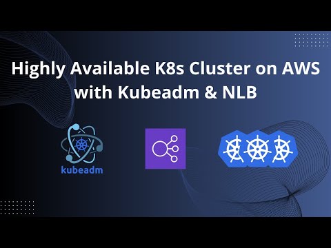 Creating Highly Available k8S Clusters on AWS with kubeadm and NLB