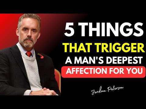 5 Hidden Triggers That Make a Man Fall Deeply in Love | Jordan Peterson Relationship Wisdom