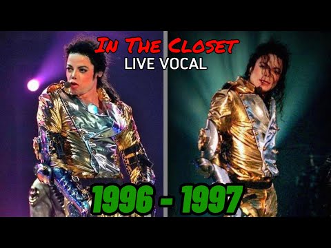 MICHAEL JACKSON: In The Closet *Live Vocal* Collection (1996~1997)