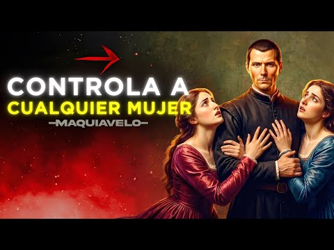9 Trucos de Maquiavelo Para OBSESIONAR a Cualquier Mujer - Psicología Oscura