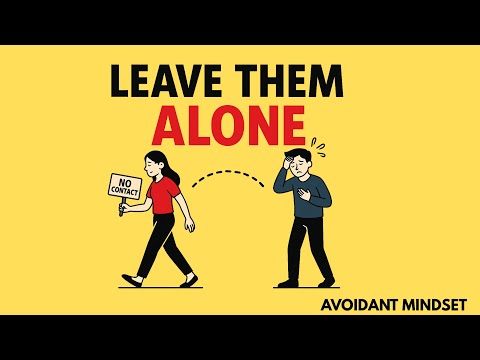 Why Avoidant People NEED you to LEAVE them alone | Avoident Mindset