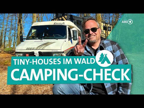 Camping-Check: Tiny House und Wald-Campingplatz | ARD Reisen