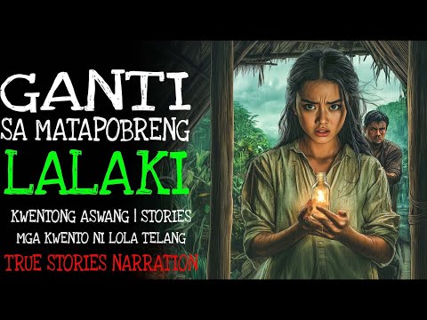 GANTI SA MATAPOBRENG LALAKI Kulam True Story