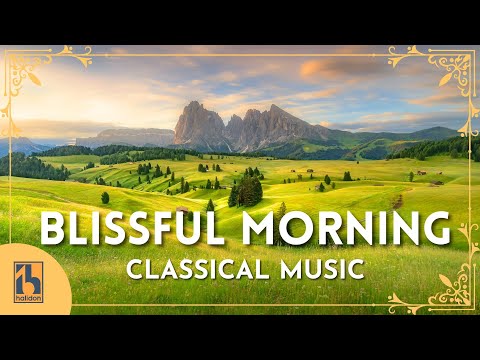A Perfect Morning with Classical Music | Start Your Day with Joyful Music