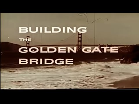 Building The Golden Gate Bridge