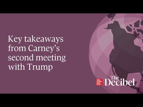 Key takeaways from Carney’s second meeting with Trump