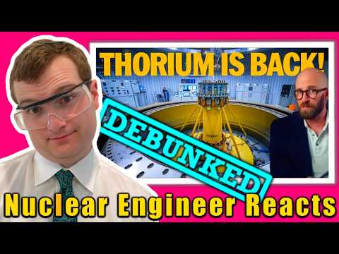 No, Thorium isn't the key to New Nuclear Power (at least not by itself) - Nuclear Engineer Reacts