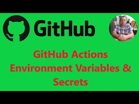 Create & Use GitHub Actions - with Environment Variables and Secrets