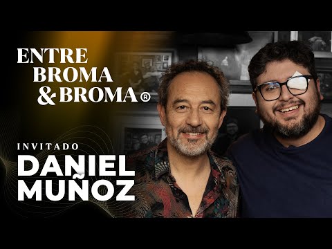 Entre Broma y Broma | Daniel Muñoz
